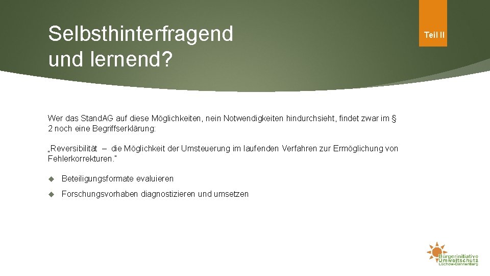 Selbsthinterfragend und lernend? Wer das Stand. AG auf diese Möglichkeiten, nein Notwendigkeiten hindurchsieht, findet