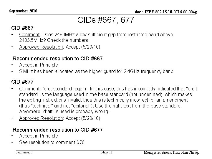 September 2010 doc. : IEEE 802. 15 -10 -0716 -00 -004 g CIDs #667,