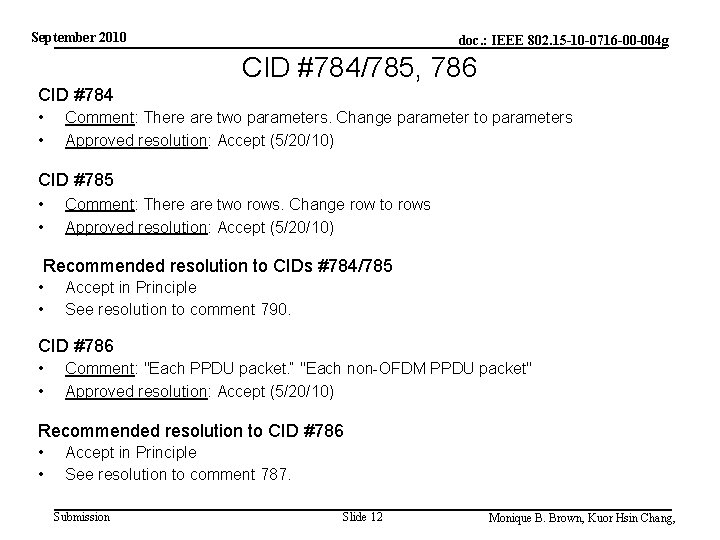 September 2010 doc. : IEEE 802. 15 -10 -0716 -00 -004 g CID #784/785,