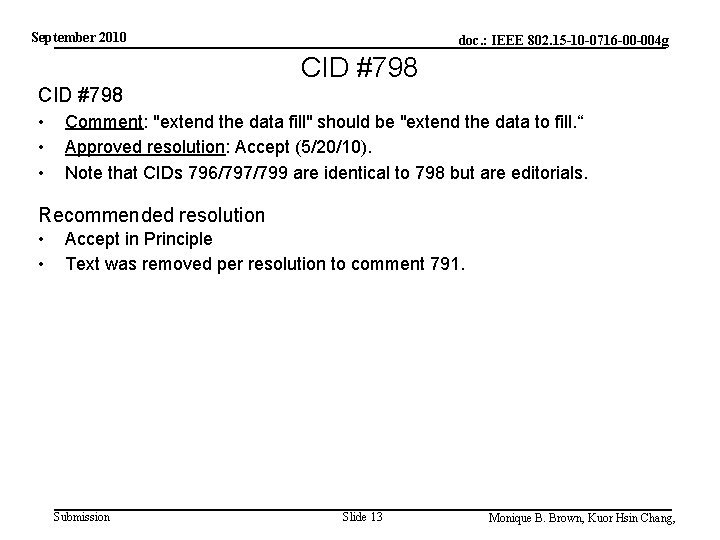 September 2010 doc. : IEEE 802. 15 -10 -0716 -00 -004 g CID #798