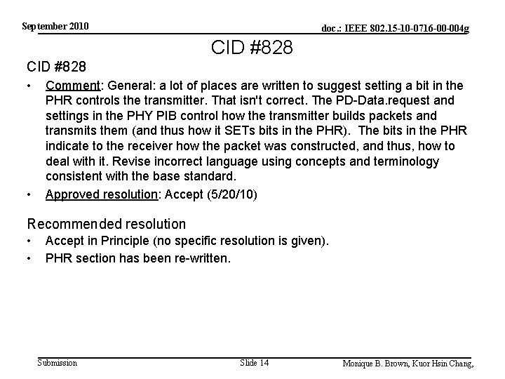 September 2010 doc. : IEEE 802. 15 -10 -0716 -00 -004 g CID #828