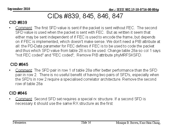 September 2010 doc. : IEEE 802. 15 -10 -0716 -00 -004 g CIDs #839,