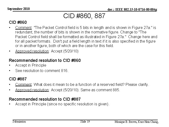 September 2010 doc. : IEEE 802. 15 -10 -0716 -00 -004 g CID #860,