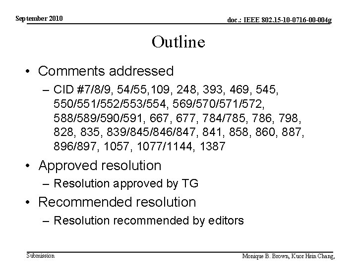 September 2010 doc. : IEEE 802. 15 -10 -0716 -00 -004 g Outline •