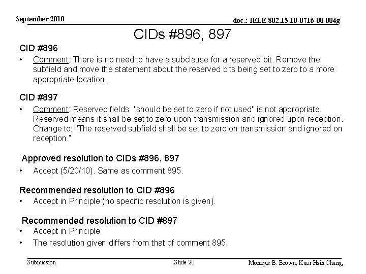 September 2010 doc. : IEEE 802. 15 -10 -0716 -00 -004 g CIDs #896,