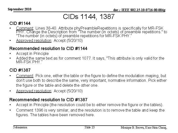 September 2010 doc. : IEEE 802. 15 -10 -0716 -00 -004 g CIDs 1144,