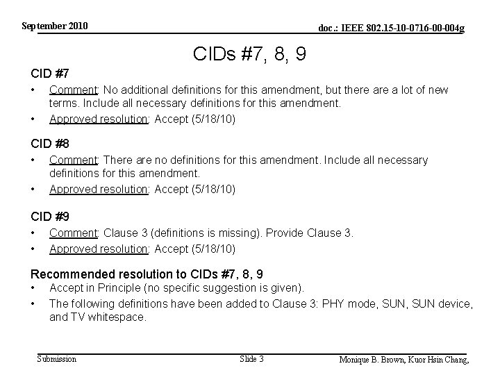 September 2010 doc. : IEEE 802. 15 -10 -0716 -00 -004 g CIDs #7,