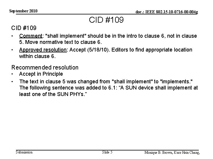 September 2010 doc. : IEEE 802. 15 -10 -0716 -00 -004 g CID #109