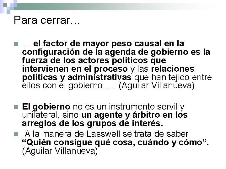 Para cerrar… n … el factor de mayor peso causal en la configuración de