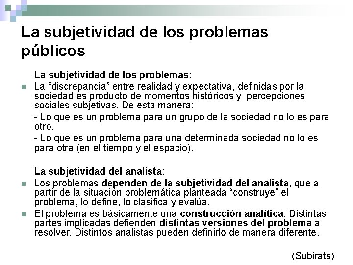 La subjetividad de los problemas públicos n n n La subjetividad de los problemas: