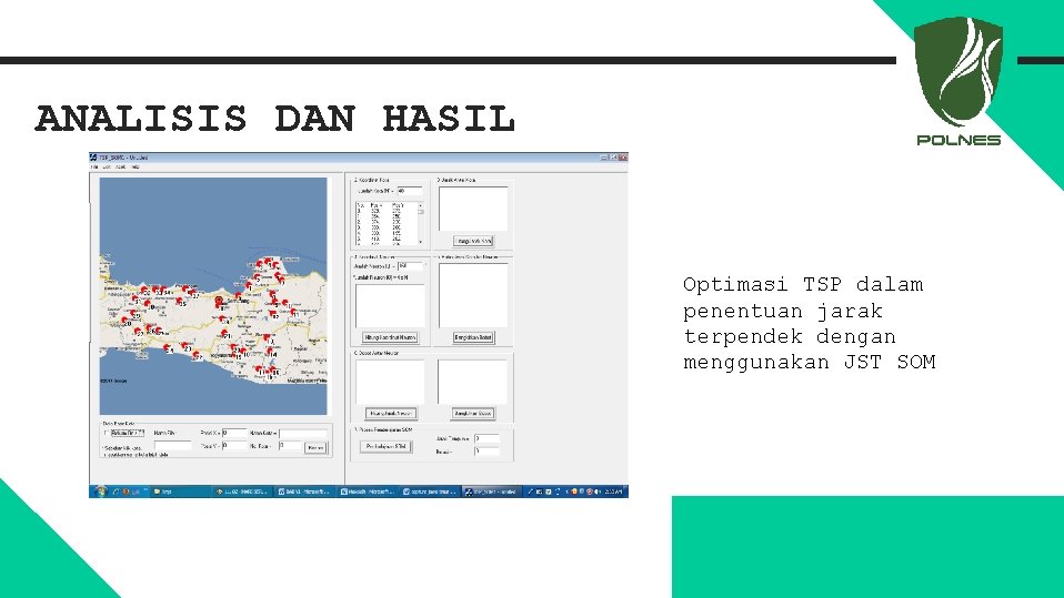 ANALISIS DAN HASIL Optimasi TSP dalam penentuan jarak terpendek dengan menggunakan JST SOM 