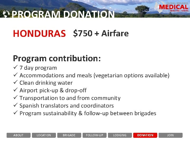 PROGRAM DONATION $750 + Airfare Program contribution: ü 7 day program ü Accommodations and