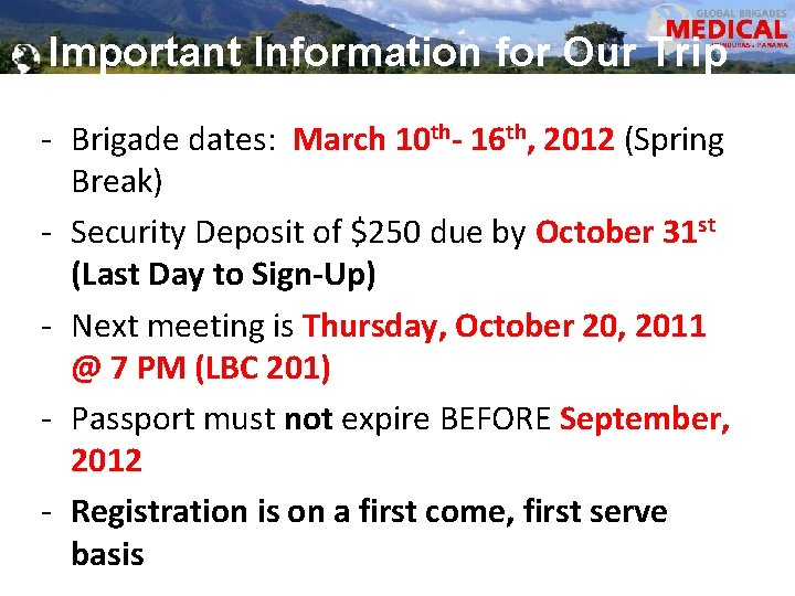 Important Information for Our Trip - Brigade dates: March 10 th- 16 th, 2012