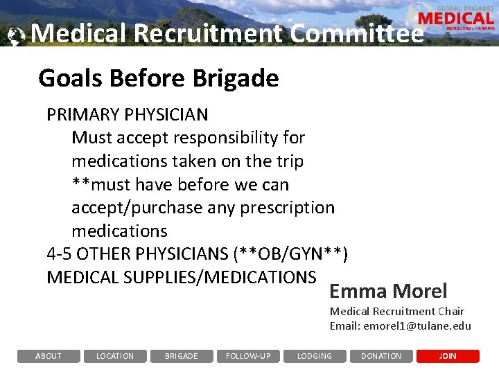 Medical Recruitment Committee Goals Before Brigade PRIMARY PHYSICIAN Must accept responsibility for Photo Here