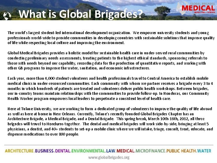 What is Global Brigades? The world’s largest student-led international development organization. We empower university