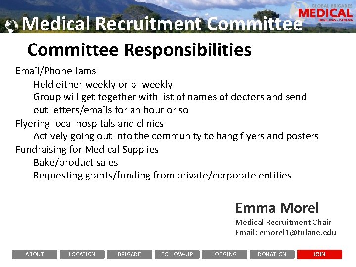 Medical Recruitment Committee Responsibilities Email/Phone Jams Held either weekly or bi-weekly Group will get