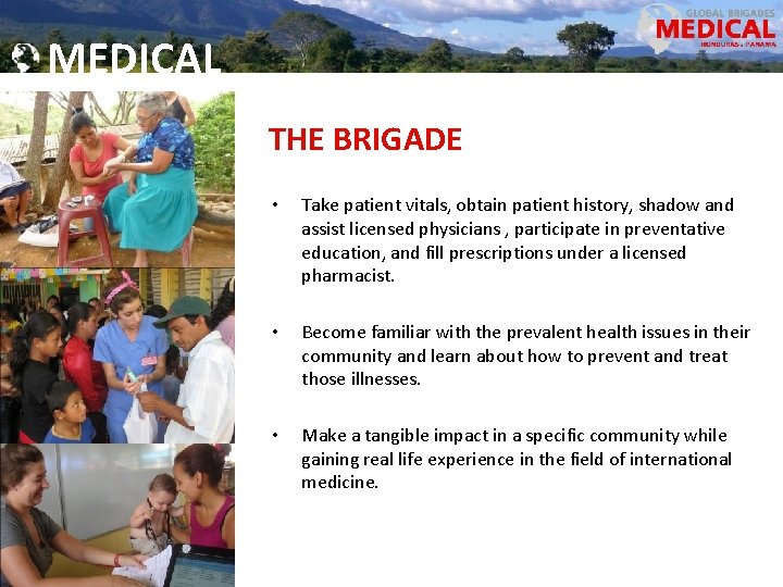 MEDICAL THE BRIGADE • Take patient vitals, obtain patient history, shadow and assist licensed