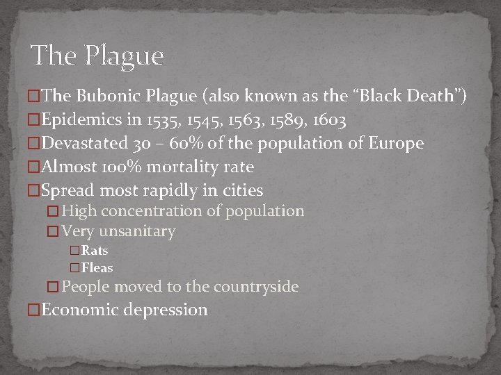 The Plague �The Bubonic Plague (also known as the “Black Death”) �Epidemics in 1535,