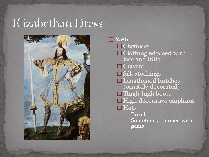 Elizabethan Dress � Men � Chemises � Clothing adorned with lace and frills �