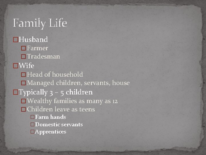 Family Life �Husband � Farmer � Tradesman �Wife � Head of household � Managed