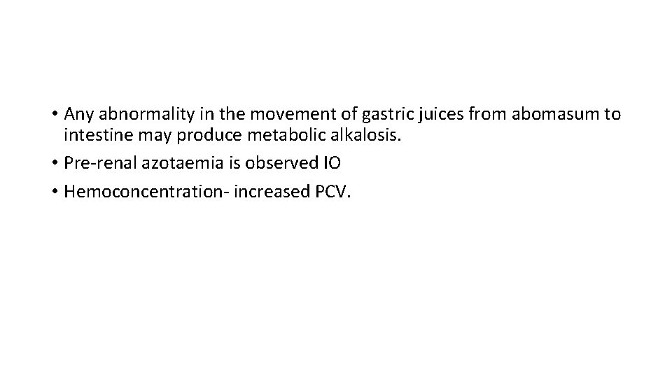  • Any abnormality in the movement of gastric juices from abomasum to intestine