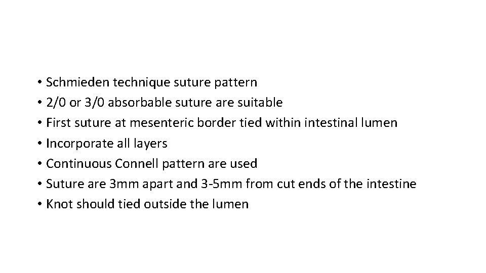  • Schmieden technique suture pattern • 2/0 or 3/0 absorbable suture are suitable
