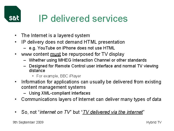 IP delivered services • The Internet is a layered system • IP delivery does