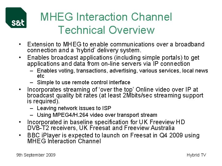 MHEG Interaction Channel Technical Overview • Extension to MHEG to enable communications over a