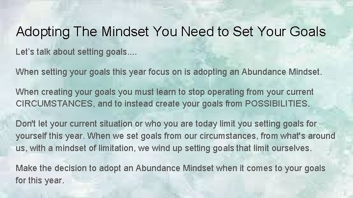 Adopting The Mindset You Need to Set Your Goals Let’s talk about setting goals.