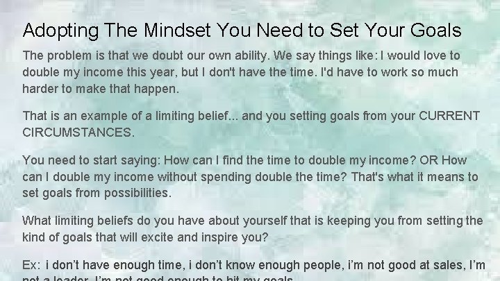 Adopting The Mindset You Need to Set Your Goals The problem is that we