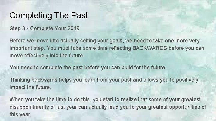 Completing The Past Step 3 - Complete Your 2019 Before we move into actually