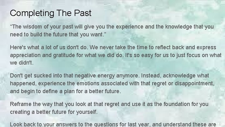 Completing The Past “The wisdom of your past will give you the experience and