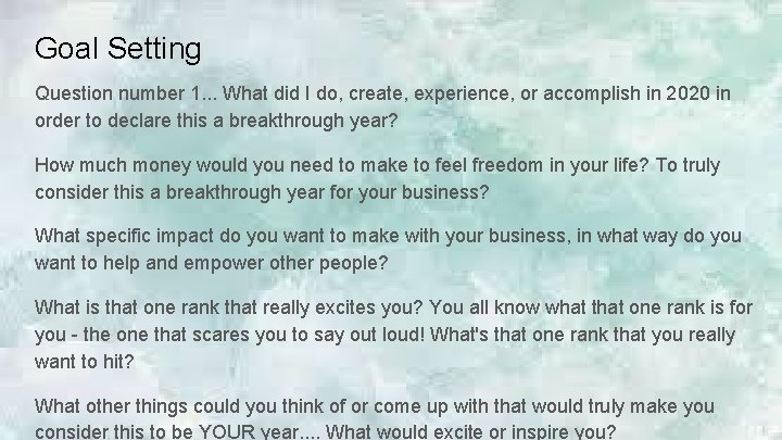 Goal Setting Question number 1. . . What did I do, create, experience, or