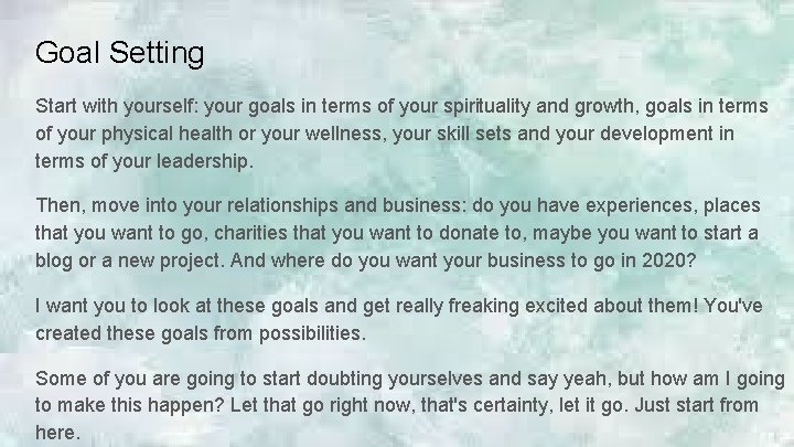 Goal Setting Start with yourself: your goals in terms of your spirituality and growth,