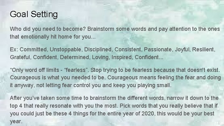Goal Setting Who did you need to become? Brainstorm some words and pay attention