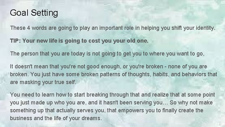 Goal Setting These 4 words are going to play an important role in helping