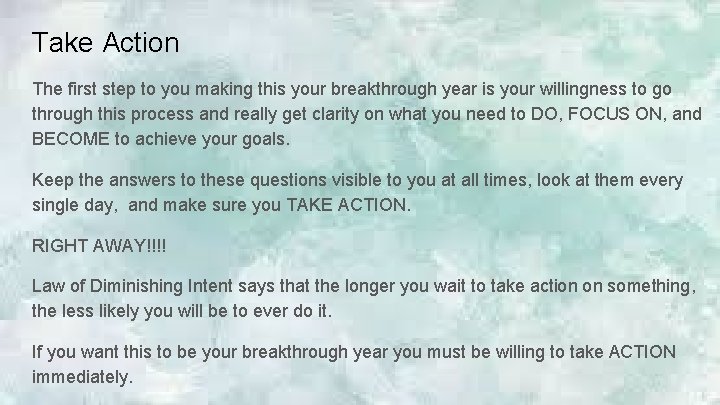 Take Action The first step to you making this your breakthrough year is your