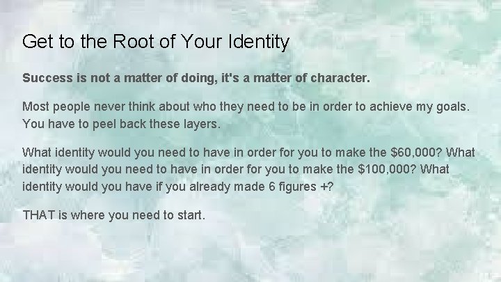 Get to the Root of Your Identity Success is not a matter of doing,