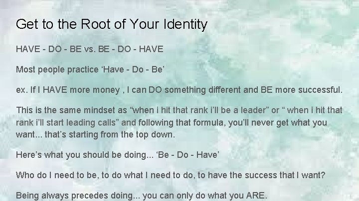 Get to the Root of Your Identity HAVE - DO - BE vs. BE