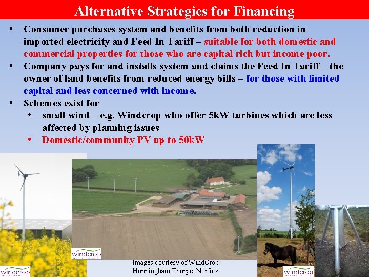 Alternative Strategies for Financing • • • Consumer purchases system and benefits from both