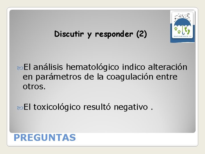 Discutir y responder (2) El análisis hematológico indico alteración en parámetros de la coagulación