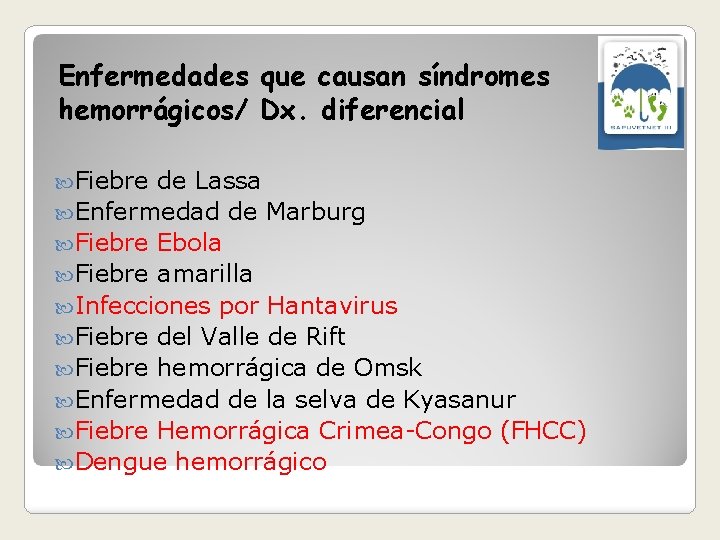 Enfermedades que causan síndromes hemorrágicos/ Dx. diferencial Fiebre de Lassa Enfermedad de Marburg Fiebre