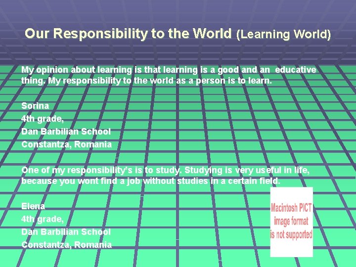 Our Responsibility to the World (Learning World) My opinion about learning is that learning