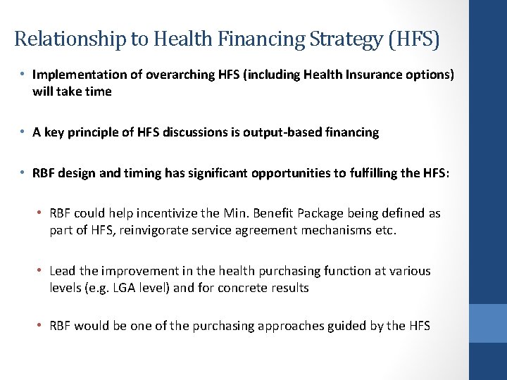 Relationship to Health Financing Strategy (HFS) • Implementation of overarching HFS (including Health Insurance