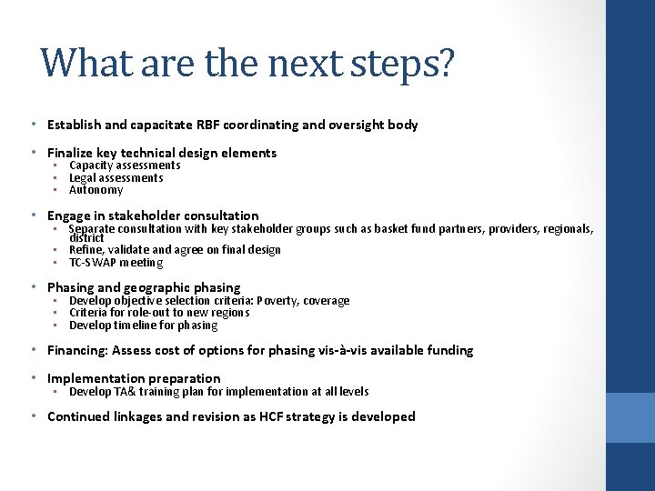 What are the next steps? • Establish and capacitate RBF coordinating and oversight body