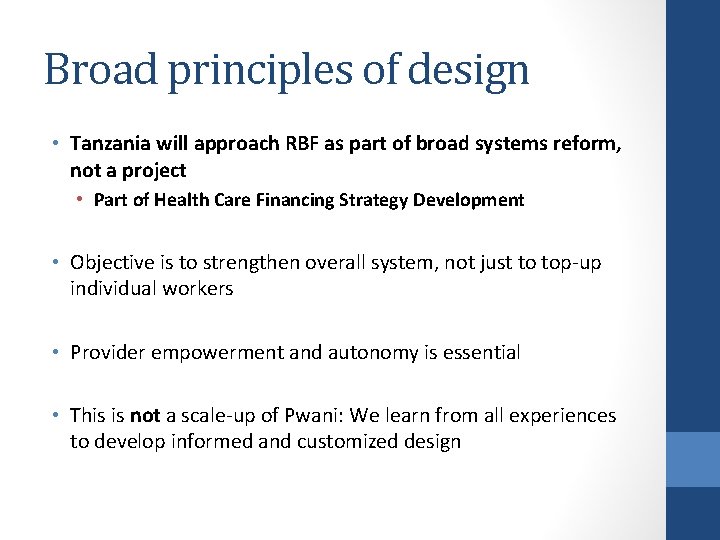 Broad principles of design • Tanzania will approach RBF as part of broad systems