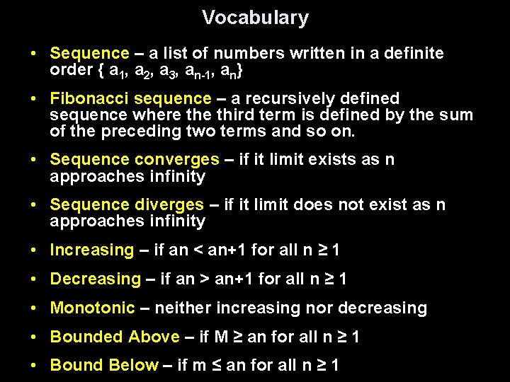 Vocabulary • Sequence – a list of numbers written in a definite order {