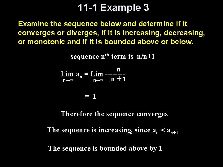 11 -1 Example 3 Examine the sequence below and determine if it converges or