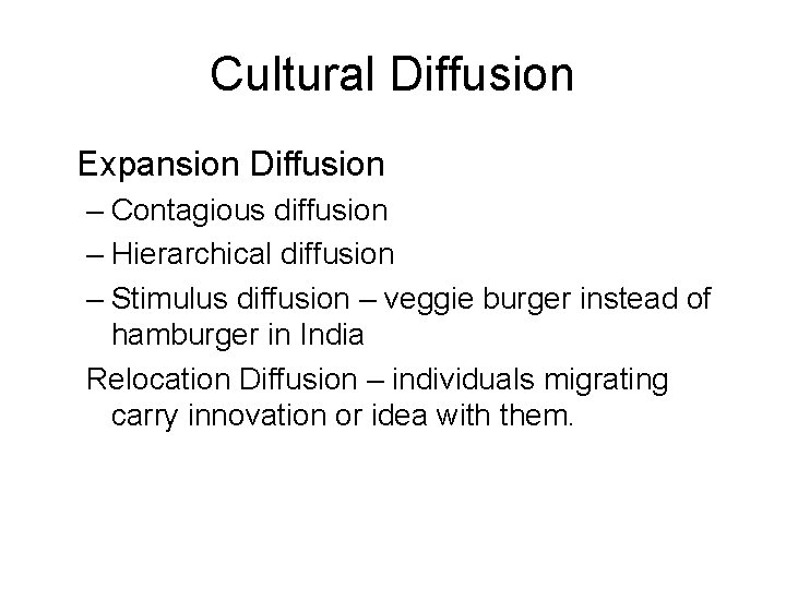 Cultural Diffusion Expansion Diffusion – Contagious diffusion – Hierarchical diffusion – Stimulus diffusion –