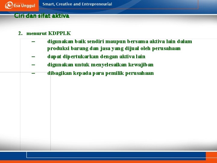 Ciri dan sifat aktiva 2. menurut KDPPLK – – digunakan baik sendiri maupun bersama